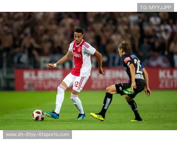 阿贾克斯青春风暴掀起欧冠赛场橙色革命的崛起与辉煌